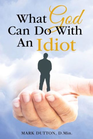 9781512728392 What God Can Do With An Idiot