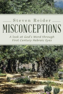 9781512728996 Misconceptions : A Look At Gods Word Through First Century Hebraic Eyes