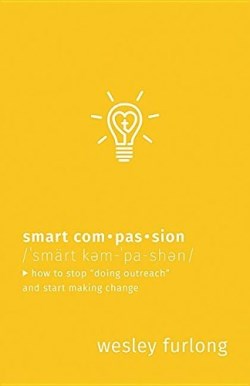 9781513800394 Smart Compassion : How To Stop Doing Outreach And Start Making Change
