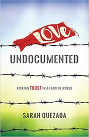9781513803081 Love Undocumented : Risking Trust In A Fearful World