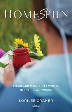 9781513803289 Homespun : Amish And Mennonite Women In Their Own Words