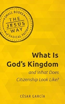 9781513805733 What Is Gods Kingdom And What Does Citizenship Look Like