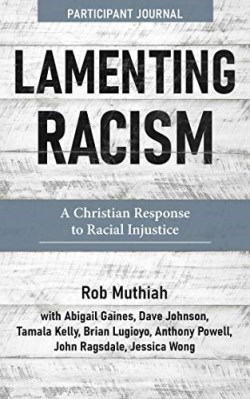 9781513808628 Lamenting Racism Participant Journal (Student/Study Guide)