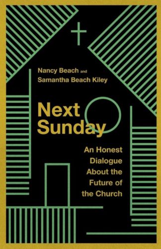 9781514003022 Next Sunday : An Honest Dialogue About The Future Of The Church