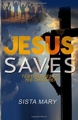 9781530693436 Jesus Saves : Testimonies Of His Children