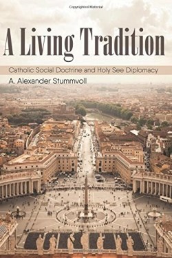 9781532605116 Living Tradition : Catholic Social Doctrine And Holy See Diplomacy