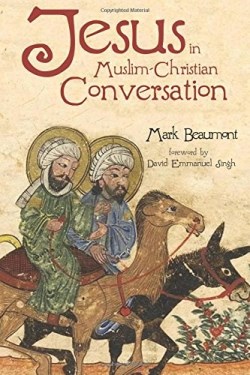 9781532613548 Jesus In Muslim Christian Conversation