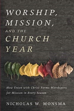 9781532618697 Worship Mission And The Church Year