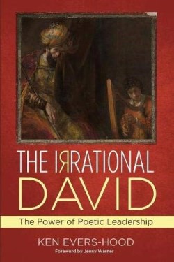 9781532636226 Irrational David : The Power Of Poetic Leadership