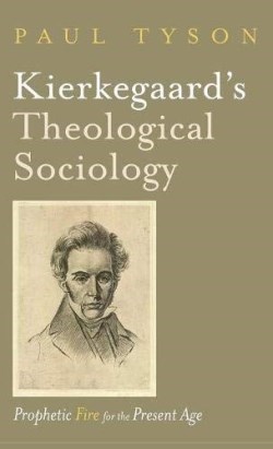 9781532648267 Kierkegaards Theological Sociology