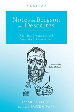 9781532650734 Notes On Bergson And Descartes