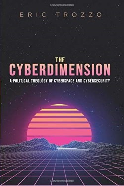 9781532651199 Cyberdimension : A Political Theology Of Cyberspace And Cybersecurity