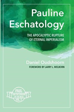 9781532675249 Pauline Eschatology : The Apocalyptic Rupture Of Eternal Imperialism