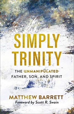 9781540900074 Simply Trinity : The Unmanipulated Father