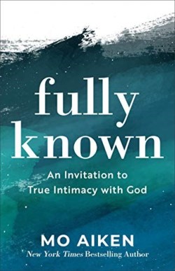 9781540900258 Fully Known : An Invitation To True Intimacy With God