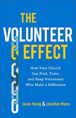 9781540900418 Volunteer Effect : How Your Church Can Find