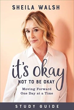 9781540900685 Its Okay Not To Be Okay Study Guide (Student/Study Guide)