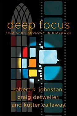 9781540960030 Deep Focus : Film And Theology In Dialogue