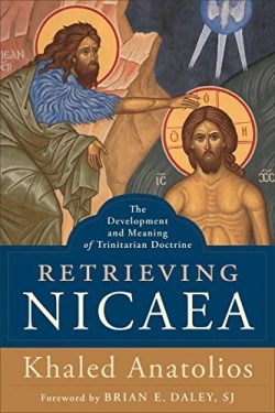 9781540960696 Retrieving Nicaea : The Development And Meaning Of Trinitarian Doctrine