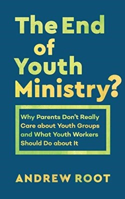 9781540962690 End Of Youth Ministry