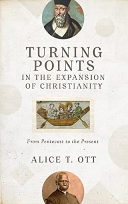 9781540964588 Turning Points In The Expansion Of Christianity