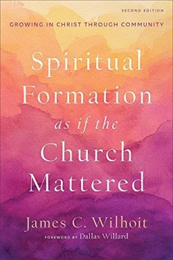 9781540965387 Spiritual Formation As If The Church Mattered (Reprinted)