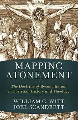 9781540965684 Mapping Atonement : The Doctrine Of Reconciliation In Christian History And