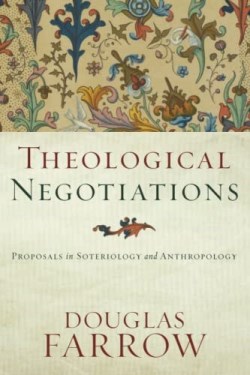 9781540965950 Theological Negotiations : Proposals In Soteriology And Anthropology