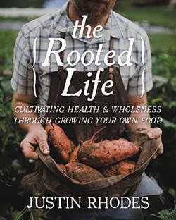 9781546012597 Rooted Life : Cultivating Health And Wholeness Through Growing Your Own Foo