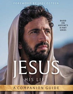9781546038535 Jesus His Life A Companion Guide