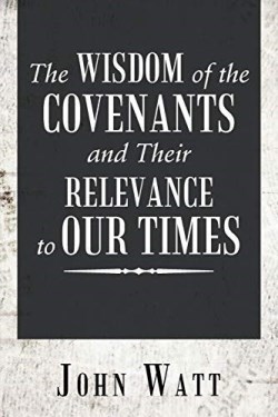 9781546273967 Wisdom Of The Covenants And Their Relevance To Our Times