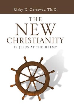 9781546275763 New Christianity : Is Jesus At The Helm