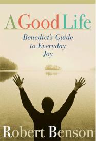 9781557253569 Good Life : Benedict's Guide To Everyday Joy