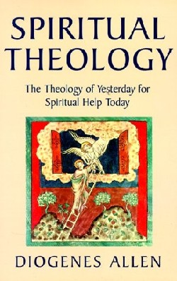 9781561011308 Spiritual Theology : The Theology Of Yesterday For Spiritual Help Today