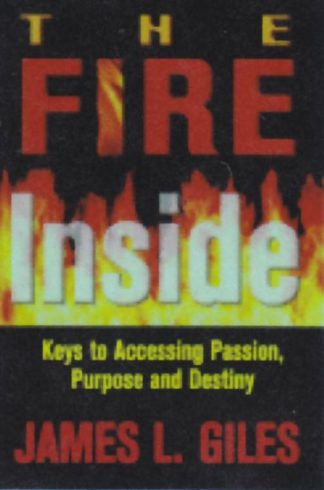 9781562291679 Fire Inside : Keys To Accessing Passion Purpose And Destiny