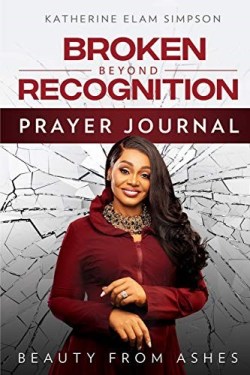 9781562293932 Broken Beyond Recognition Prayer Journal
