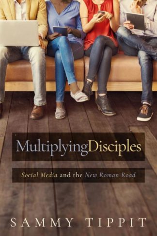 9781563094064 Multiplying Disciples : Social Media And The New Roman Road