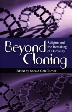 9781563383175 Beyond Cloning : Religion And The Remaking Of Humanity