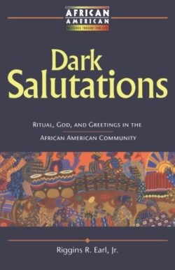 9781563383588 Dark Salutations : Ritual God And Greetings In The African American Communi