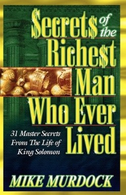 9781563940767 Secrets Of The Richest Man Who Ever Lived