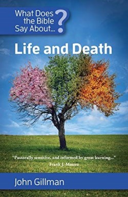 9781565484054 What Does The Bible Say About Life And Death