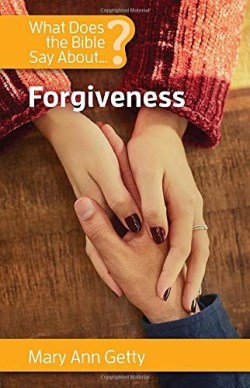 9781565484078 What Does The Bible Say About Forgiveness