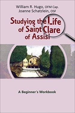 9781565486911 Studying The Life Of Saint Clare Of Assisi (Workbook)