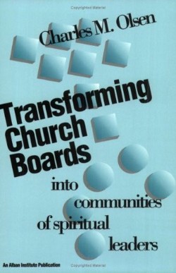 9781566991483 Transforming Church Boards Into Communities Of Spiritual Leaders