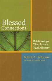 9781566993562 Blessed Connections : Relationships That Sustain Vital Ministry