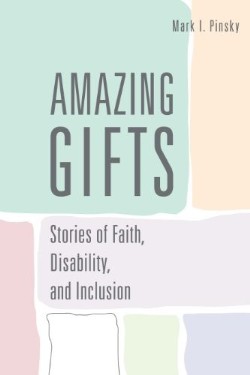 9781566994217 Amazing Gifts : Stories Of Faith Disability And Inclusion