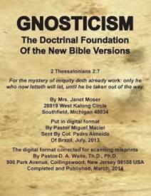 9781568480992 Gnosticism The Doctrinal Foundation Of The New Bible Versions 2nd Ed.