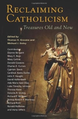 9781570758638 Reclaiming Catholicism : Treasures Old And New