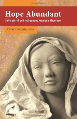 9781570758805 Hope Abundant : Third World And Indigenous Womens Theology