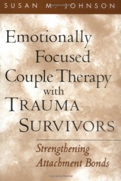 9781572307353 Emotionally Focused Couple Therapy With Trauma Survivors